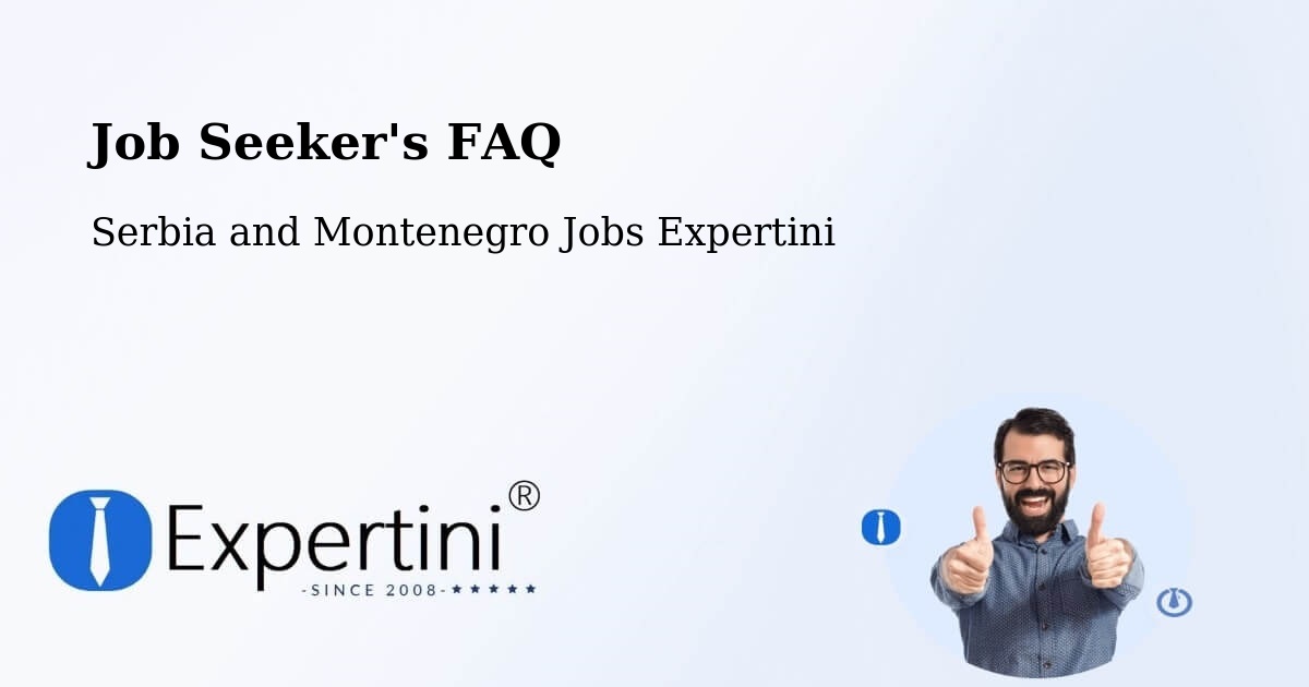 Job Seeker FAQ – Valleyview - Serbia and Montenegro Jobs Expertini